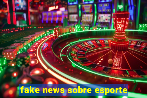 fake news sobre esporte